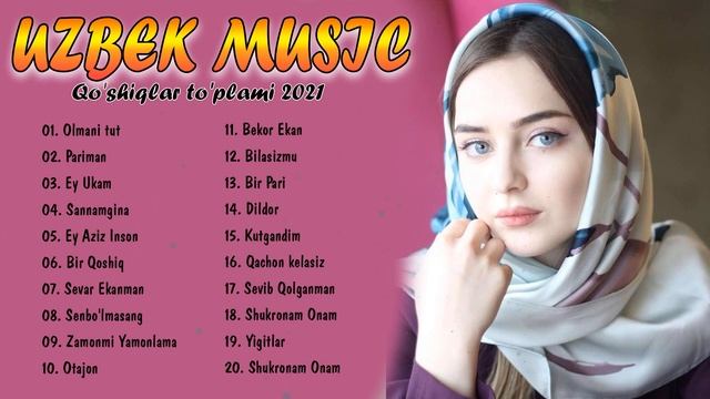 Uzbek Music 2021 - Uzbek Qo'shiqlari 2021 - узбекская музыка 2021 - узбекские песни 2021 смотреть онлайн