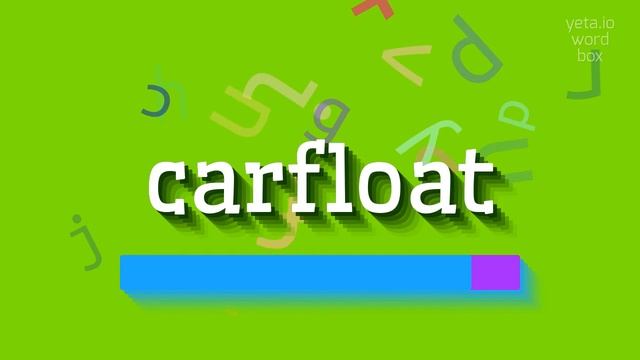 HOW TO SAY CARFLOAT? #carfloat смотреть онлайн