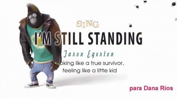 [Lyrics] Taron Egerton - I m Still Standing (SING 2016 Soundtrack)
