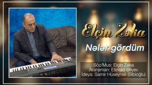 Elcin Zeka - Neler gordum (Official Audio)