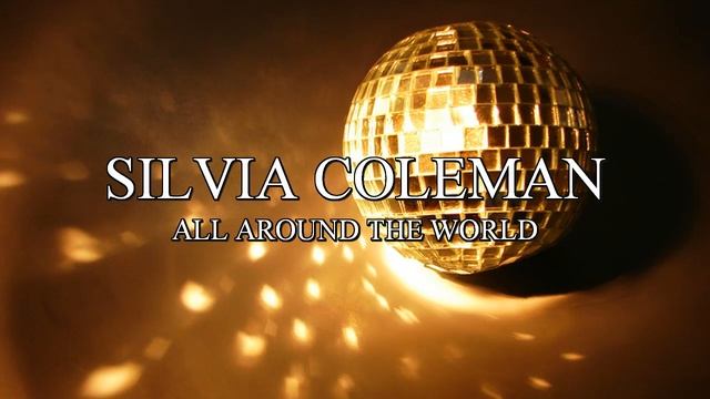 Silvia Coleman - All Around The World смотреть онлайн