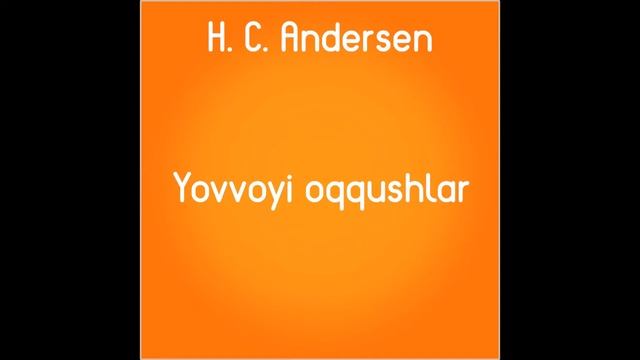 Yоvvoyi Oqqushlar (Uzbek Tilida Bepul Tekin Andersen Ertaklari Online mp3 Eshitish)
