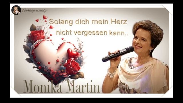 Monika Martin - Solang Dich Mein Herz Nicht Vergessen Kann