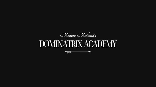 Mistress Malissia's DOMINATRIX ACADEMY
