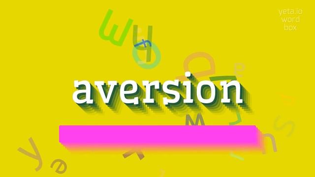 AVERSION - HOW TO PRONOUNCE AVERSION? #aversion смотреть онлайн