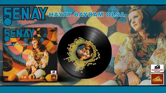 Şenay - Hayat Bayram Olsa (1972)