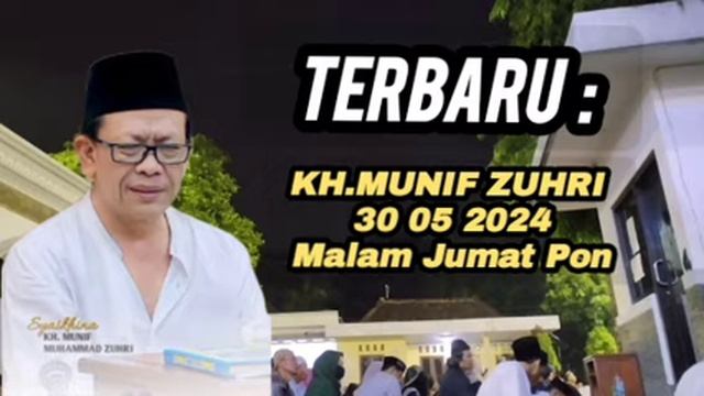 KH.MUNIF ZUHRI 30 05 2024 MALAM JUMAT PON,,,{ KUNCI SUKSES DUNIA AKHIRAT } смотреть онлайн