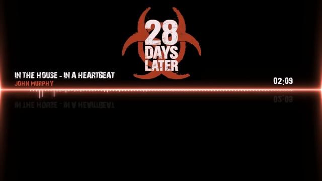 '28 Days Later' Soundtrack In The House, In A Heartbeat смотреть онлайн