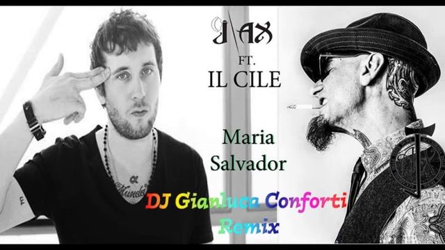 Maria Salvador - J-Ax feat. il Cile (DJ Gianluca Conforti Remix) смотреть онлайн