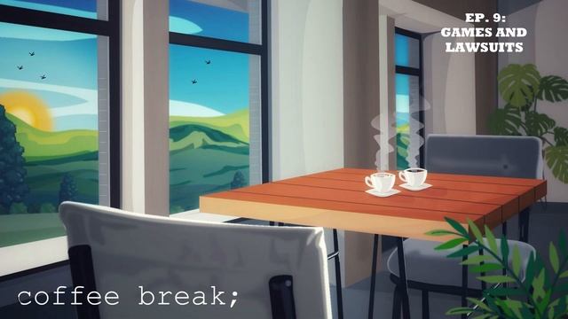 Games and Lawsuits | coffee break; (Ep. 9) смотреть онлайн