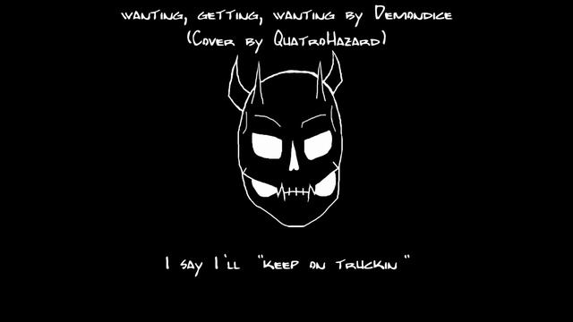Wanting, Getting, Wanting By DEMONDICE (QuatroHazard Cover) смотреть онлайн