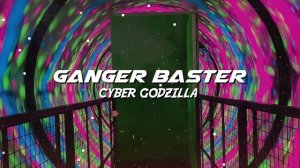 Ganger Baster - Cyber Godzilla (Insane CyberPunk Music)