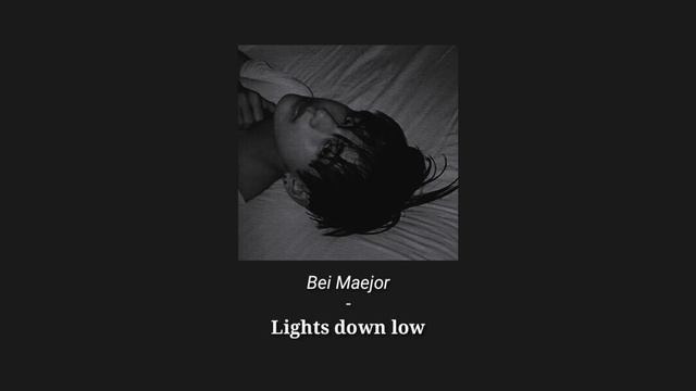 Bei Maejor - Lights down low (SLOWED + Reverb) смотреть онлайн