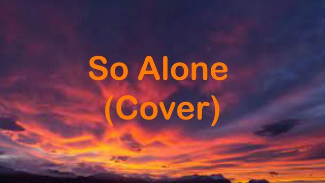 “So Alone” Cover смотреть онлайн