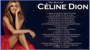 Celine Dion Greatest Hits Full Album – Celine Dion Top Songs 2024