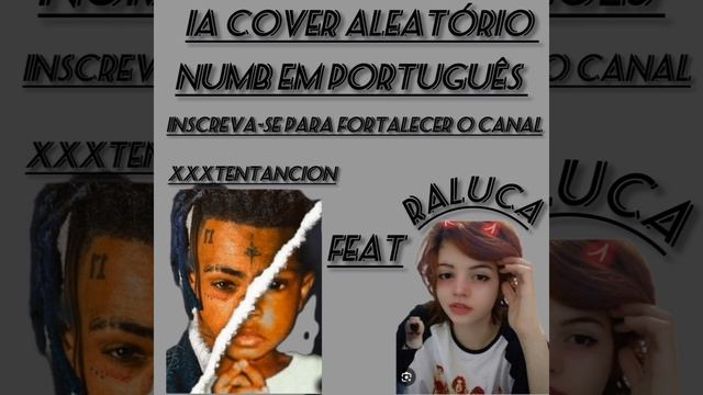 Xxxtentancion feat raluca - numb em português (inteligência artificial) Ia cover aleatório смотреть онлайн