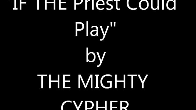 "IF THE PRIEST COULD PLAY" by THE MIGHTY CYPHER(Calypso Monarch 1967) смотреть онлайн