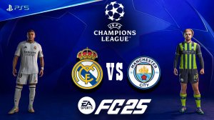 FC 25 - Реал Мадрид vs Ман Сити Лига Чемпионов PS5 Pro Полный Матча