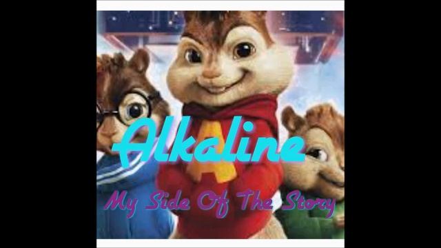 Alkaline - My Side Of The Story - Chipmunks Version - January 2017 смотреть онлайн