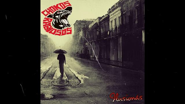 Chokos Rabiosos-Ilusionás (Single) (2020-Punk Rock-La Rioja-Argentina) смотреть онлайн