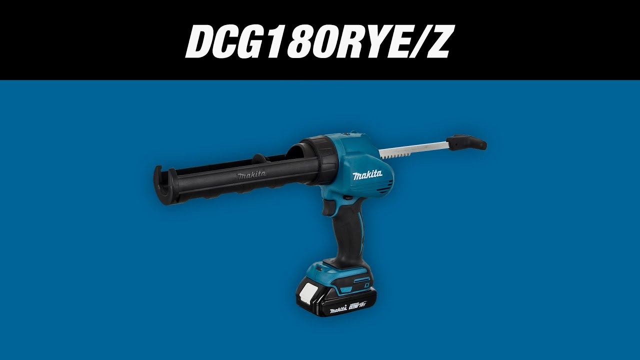 Makita DCG180RYE DCG180Z Аккумуляторный пистолет для герметика от Макита| Обзор, комплектация смотреть онлайн