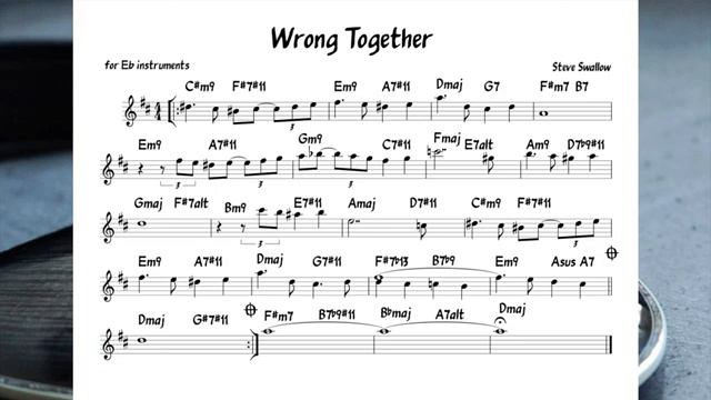 Wrong Together (Steve Swallow) Backing track score for Eb alto instruments(360P) смотреть онлайн