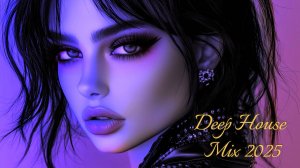 Deep House Mix 2025