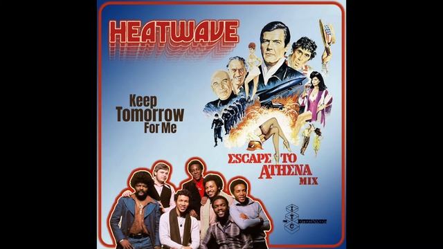 Heatwave - Keep Tomorrow For Me (Escape To Athena Mix) смотреть онлайн