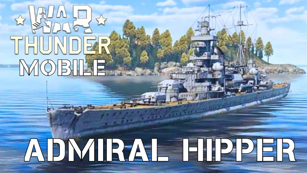 WAR THUNDER MOBILE | ADMIRAL HIPPER смотреть онлайн