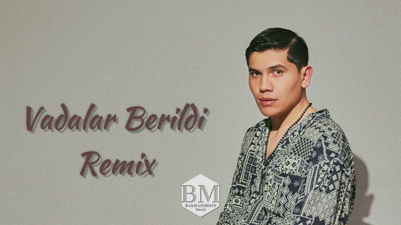 Jamshid Ximmatov - Vadalar Berildi (remix BAKHADIROV)