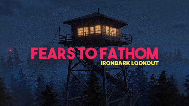 Fears to Fathom Ironbark Lookout (заказ) смотреть онлайн