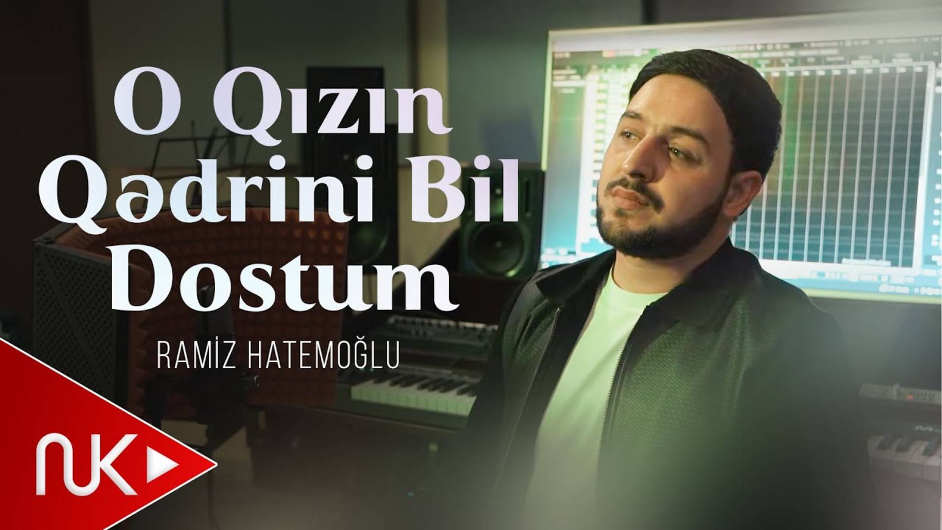 Ramiz Hatəmoğlu - O Qızın Qədrini Bil Dostum