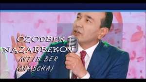 Ozodbek Nazarbekov - Aytib Ber (Arabcha) 2018
