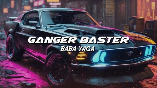 Ganger Baster - Baba Yaga (John Wick Club Music)