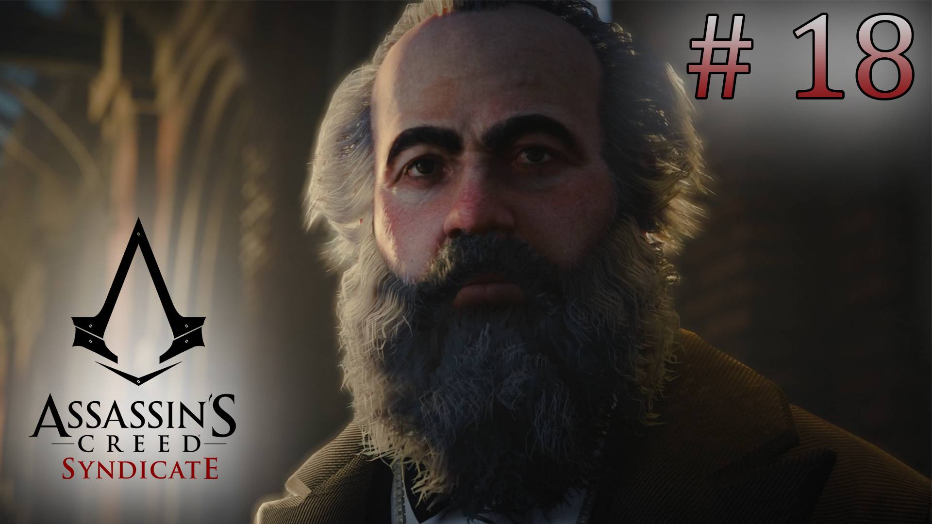 Лондонские истории. Карл Маркс. Assassin's Creed Syndicate (Игрофильм) # 18