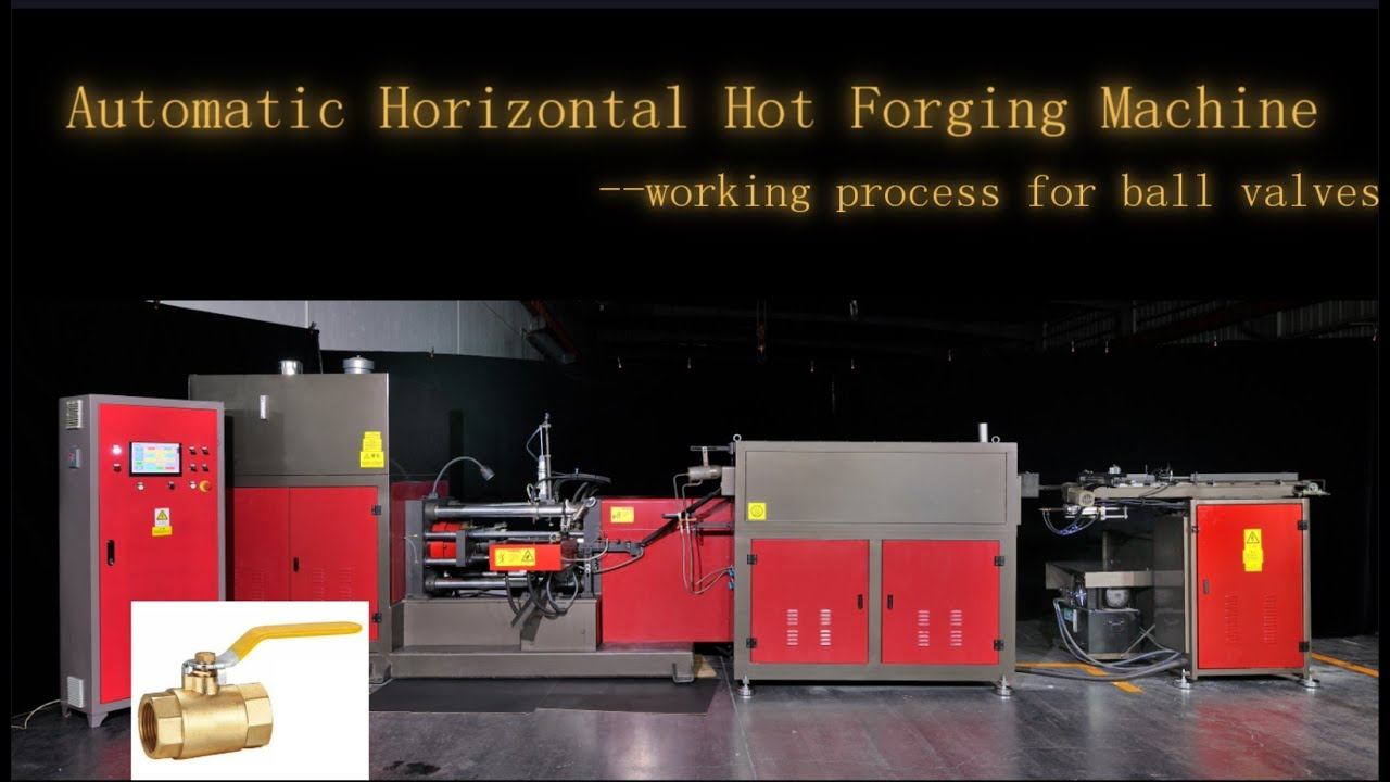 Automatic Horizontal Forging Machine for Brass Ball Valves смотреть онлайн