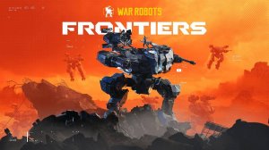 War Robots: Frontiers - ОФИЦИАЛЬНЫЙ ТРЕЙЛЕР С ОБЗОРОМ ИГРОВОГО ПРОЦЕССА | Gameplay Overview Trailer