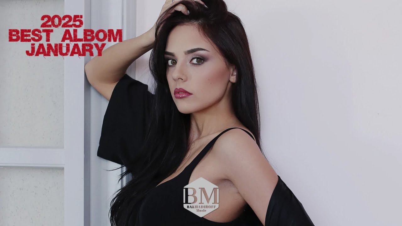BAKHADIROFF - 2025 Best Song's (Albom)