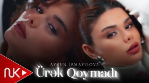Aysun ismayilova - Urek Qoymadi