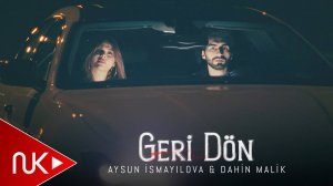 Aysun ismayilova & Dahin Malik - Geri Don