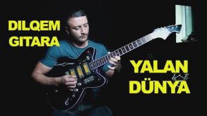 yalan dunya gitara dilqem