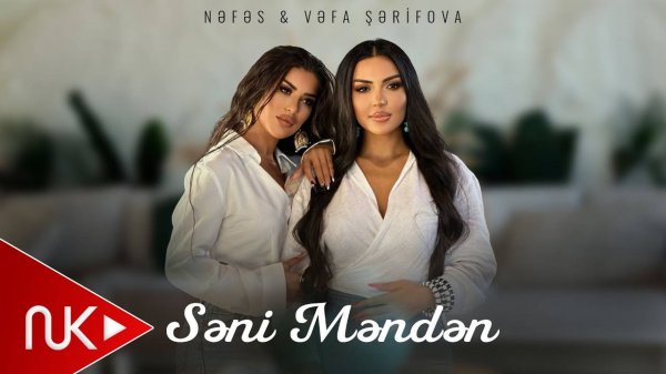 Nefes & Vefa Serifova - Seni Menden