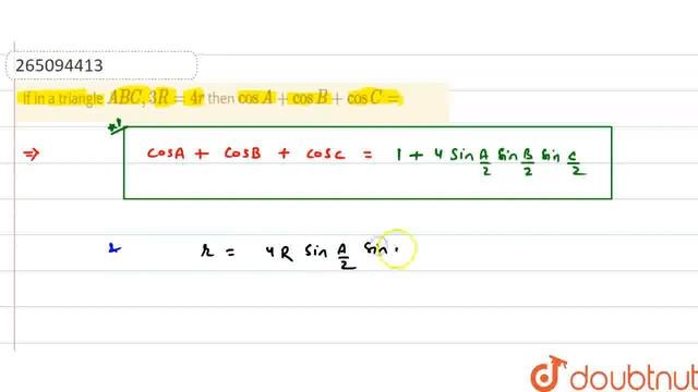If in a triangle ABC,3R=4r then cos A+cos B+cosC = | CLASS 11 | SOLUTION AND PROPERTIES OF TRIA... смотреть онлайн