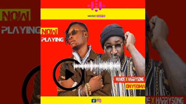 MAHOE FT HARRYSONGS ONYEOMA official Audio смотреть онлайн
