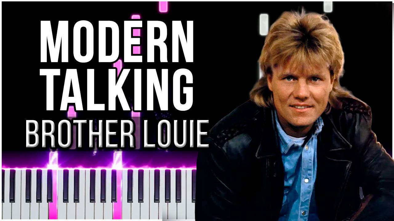 Brother Louie (Modern Talking) 【 КАВЕР НА ПИАНИНО 】 смотреть онлайн