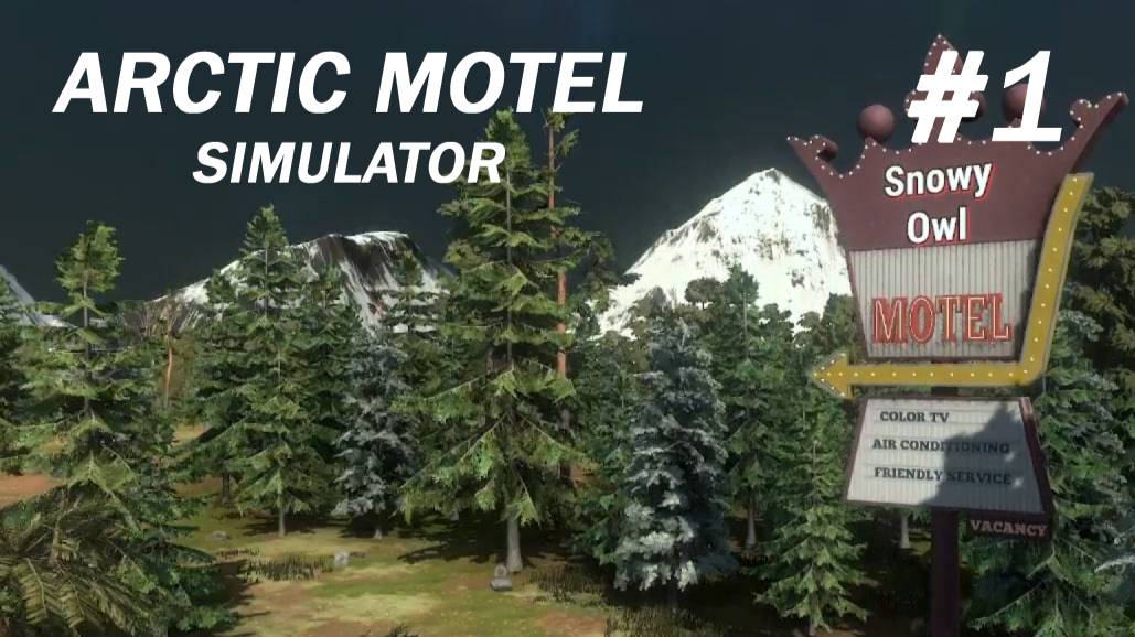 Arctic Motel Simulator #1 Первый взгляд смотреть онлайн