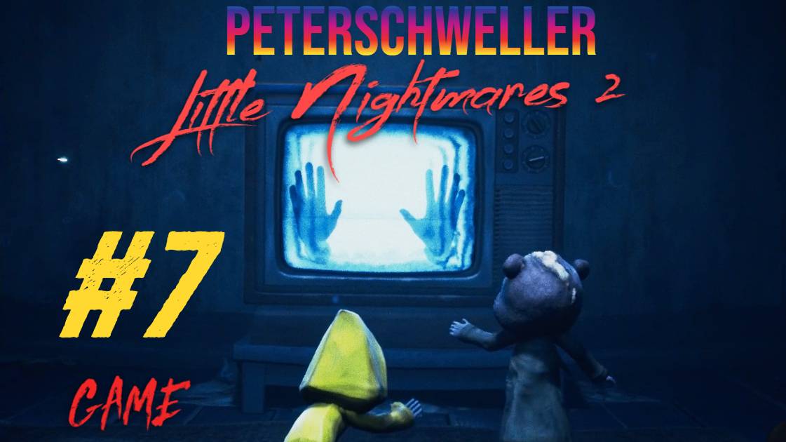 Прохождение игры с Peterschweller в little nightmares 2/ Страх и ужас от телевизора/ смотреть онлайн
