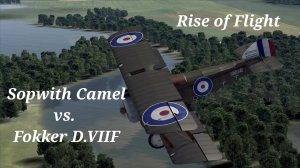 Rise of Flight: Sopwith Camel vs. Fokker D.VIIF