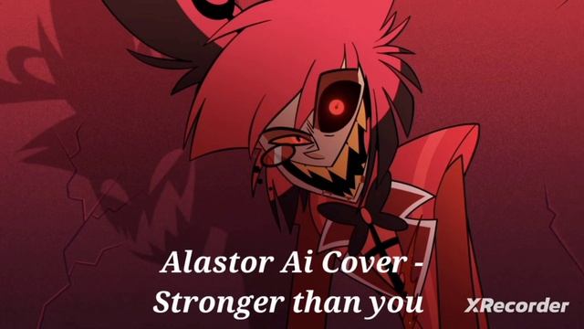 Alastor Ai Cover - Stronger than you [Megalo Cover] Sans ver. смотреть онлайн