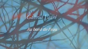 Gabriel Fauré: Au bord de l'eau — Людмила Рубинская